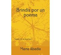 Brindis por un poema: Cuadeno de poemas 1. Edición ilustrada por la autora (Cuadernos de poesía)