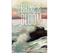 Brine and Bloom: An Illustrated Novella of Grief, Love, and the Sea