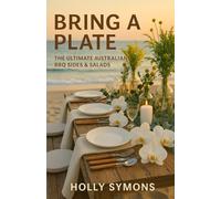 Bring a Plate: The Ultimate Australian BBQ Sides & Salads