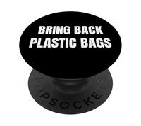 Bring Back Plastic Bags Funny Tees For Environmental Peeps PopSockets PopGrip Adhesivo