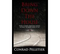 Bring Down The House: When is doing something wrong, actually the right thing to do?: 1