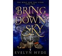 Bring Down the Sky: 2 (The Wolf and the Viper Saga)