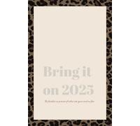Bring it on 2025: Be fearless in persuit of what sets your soul on fire.