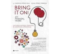 Bring It On! 427 Phrasal Verbs Nuevo Enfoque Cognitivo De Enseñanza-aprendizaje