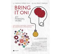 Bring It On! 427 Phrasal Verbs Nuevo Enfoque Cognitivo De Enseñanza-ap