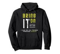 Bring It On! I Can Do All Things In Christ Christian Tees Sudadera con Capucha