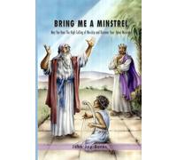 Bring Me A Minstrel: May you hear the high calling of worship and discover your inner musician