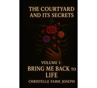 Bring me back to life! (The courtyard and its secrets)