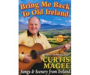 BRING ME BACK TO OLD IRELAND DVD 10 (2011) by CURTIS MAGEE