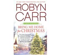 [(Bring Me Home for Christmas)] [By (author) Robyn Carr] published on (October, 2015)