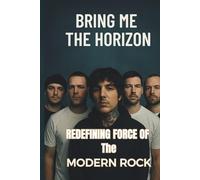 BRING ME THE HORIZON: Redefining Force Of The Modern Rock
