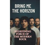 BRING ME THE HORIZON: Redefining Force Of The Modern Rock