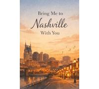 Bring Me to Nashville With You: A Quiet Travel Journal for Food, Music, and the Moments In Between