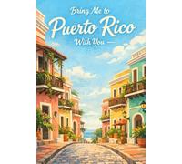 Bring Me to Puerto Rico With You: A Slow Travel Journal for Noticing Moments