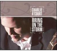 Charlie A'Court – Bring On The Storm