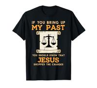 Bring Up My Past Jesus Drop Charges Christian Hombres Mujeres Niños Camiseta