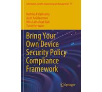 Bring Your Own Device Security Policy Compliance Framework (Information Systems Engineering and Management)