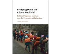 Bringing Down the Educational Wall: Political Regimes, Ideology, and the Expansion of Education