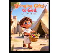 Bringing Gifts to God (Ages 3-7) (Little Lessons from Leviticus)