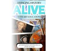 Bringing History Alive with Art Education: Hans Holbein, King Henry VIII, and The Portrait of Anne of Cleves