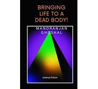 Bringing Life to a Dead Body!: science fiction (SCIENTIST BINI SERIES)