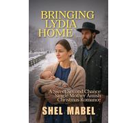 Bringing Lydia Home: A Sweet Second Chance Single Mother Amish Christmas Romance (Cradles of Faith)