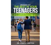 Bringing Out the Best in Your Teenagers: A Must-Read For Teachers, Parents, Teenagers, and College Students