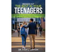 Bringing Out the Best in Your Teenagers: A Must-Read For Teachers, Parents, Teenagers, and College Students