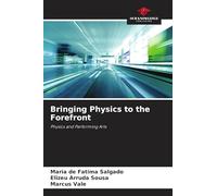 Bringing Physics to the Forefront: Physics and Performing Arts