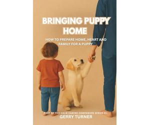 Bringing Puppy Home: How to prepare your home, heart, and family for a puppy