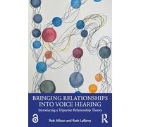 Bringing Relationships into Voice Hearing: Introducing a Tripartite Relationship Theory