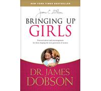 Bringing Up Girls: Shaping the Next Generation of Women