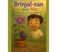 Brinjal-san and Me: A Garden of Love and Growing Up