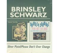 Brinsley Schwarz - Silver Pistol/Please Don't Eve