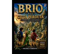 BRIO E LA CITTA' PERDUTA: IL SEGRETO DELLA VALLE NASCOSTA