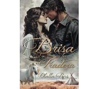 Brisa en la Pradera: Fuego y pasión en el lejano Oeste