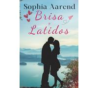 Brisa y Latidos: Una novela romántica llena de sentimientos sobre nuevos comienzos, segundas oportunidades y confianza