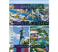 Brisbane Christmas Travel guide 2025-2026: Your Complete Guide to (Brisbane),Christmas Magic, Riverfront Culture, and Subtropical Adventures