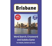 Brisbane Puzzle Book: Word Search, Crossword and Sudoku Game, Easy to Read Print about Brisbane, Landmarks, History and More | 6x9 inches, 120 pages | ... for Vacations, Holidays and Leisure Time