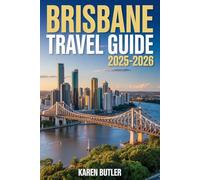 Brisbane Travel Guide 2025-2026