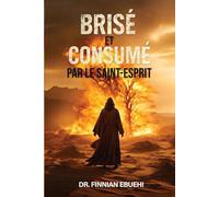 Brisé et Consommé par le Saint-Esprit