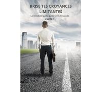 Brise tes croyances limitantes: Citations et Motivation vers le mindset du succés, Partie 1