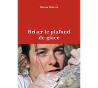 Briser le plafond de glace: Une pionnière en alpinisme
