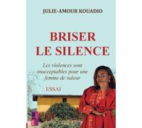 Briser le silence: Les violences sont inacceptables pour une femme de valeur