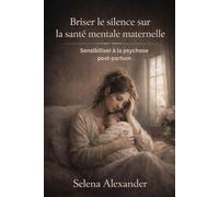 Briser le silence sur la santé mentale maternelle: Sensibiliser à la psychose post-partum