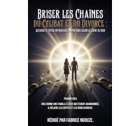 BRISER LES CHAÎNES DU CÉLIBAT ET DU DIVORCE: ENTRER DANS UN MARIAGE PROPHÉTIQUE SELON LE CŒUR DE DIEU