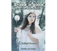 Brisez la glace: Recueil de 16 nouvelles hivernales