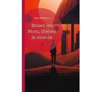 Brisez Les Mots Libérez Le Monde (ebook)