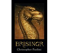 Brisingr, or The seven promises of Eragon Shadeslayer and Saphira Bjartskular: Book Three (The Inheritance Cycle, 3)