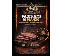 Brisket Perfetto: La guida definitiva per il brisket all'americana (Best Barbecue Quality Lab Series)